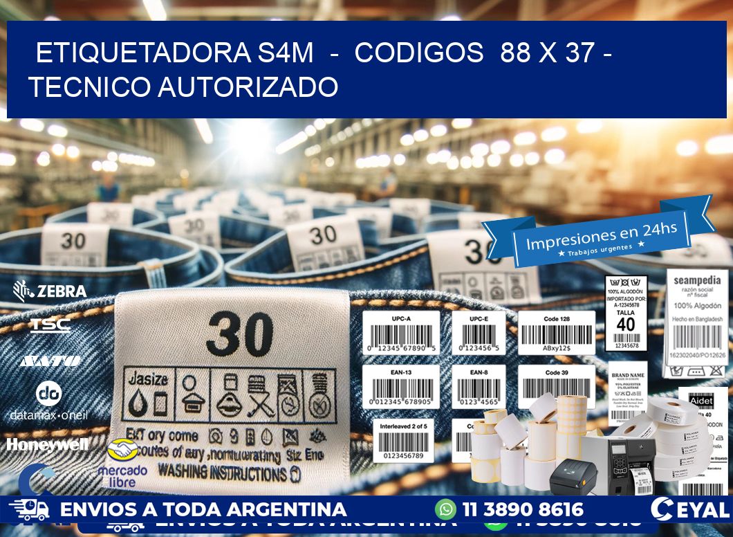 ETIQUETADORA S4M  –  CODIGOS  88 x 37 – TECNICO AUTORIZADO