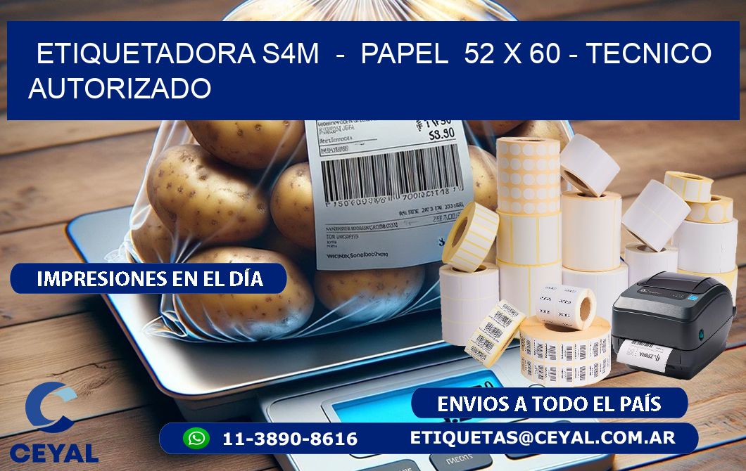ETIQUETADORA S4M - PAPEL 52 x 60 - TECNICO AUTORIZADO