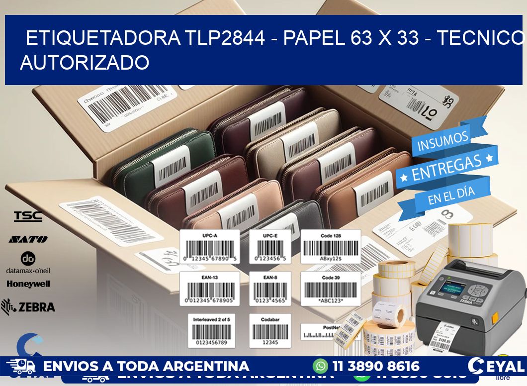 ETIQUETADORA TLP2844 - PAPEL 63 x 33 - TECNICO AUTORIZADO