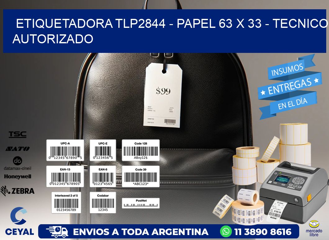 ETIQUETADORA TLP2844 - PAPEL 63 x 33 - TECNICO AUTORIZADO