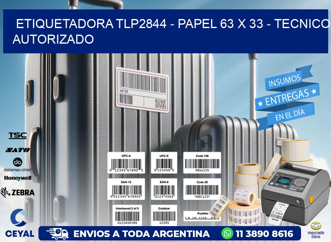 ETIQUETADORA TLP2844 - PAPEL 63 x 33 - TECNICO AUTORIZADO