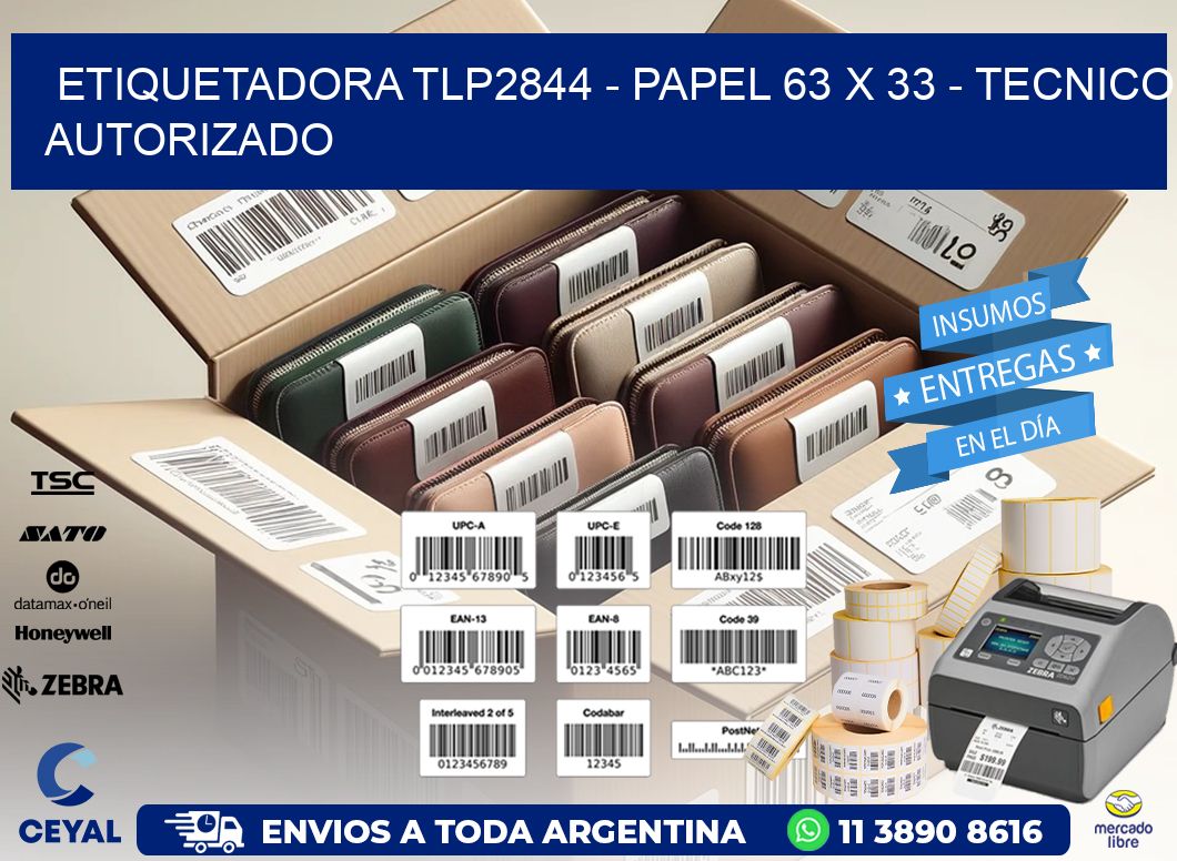 ETIQUETADORA TLP2844 - PAPEL 63 x 33 - TECNICO AUTORIZADO