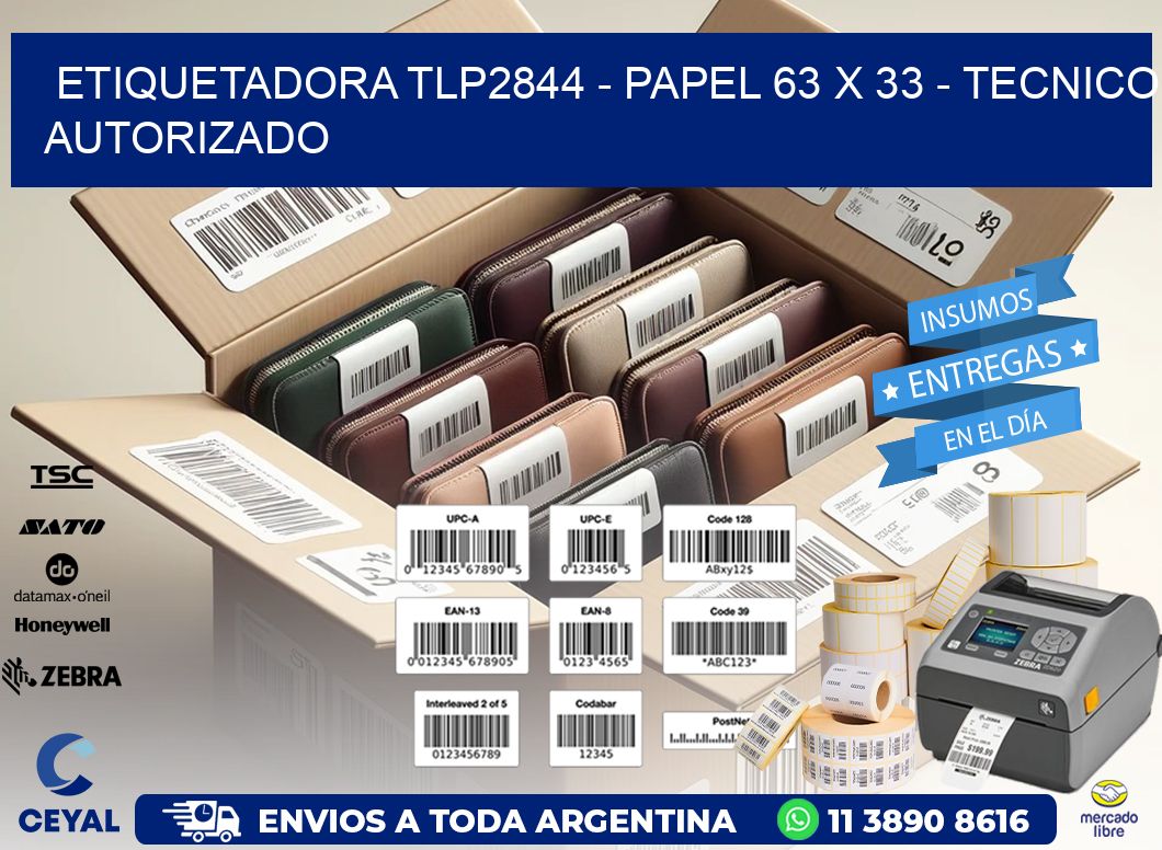 ETIQUETADORA TLP2844 – PAPEL 63 x 33 – TECNICO AUTORIZADO