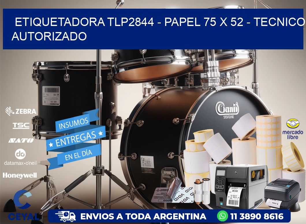 ETIQUETADORA TLP2844 - PAPEL 75 x 52 - TECNICO AUTORIZADO
