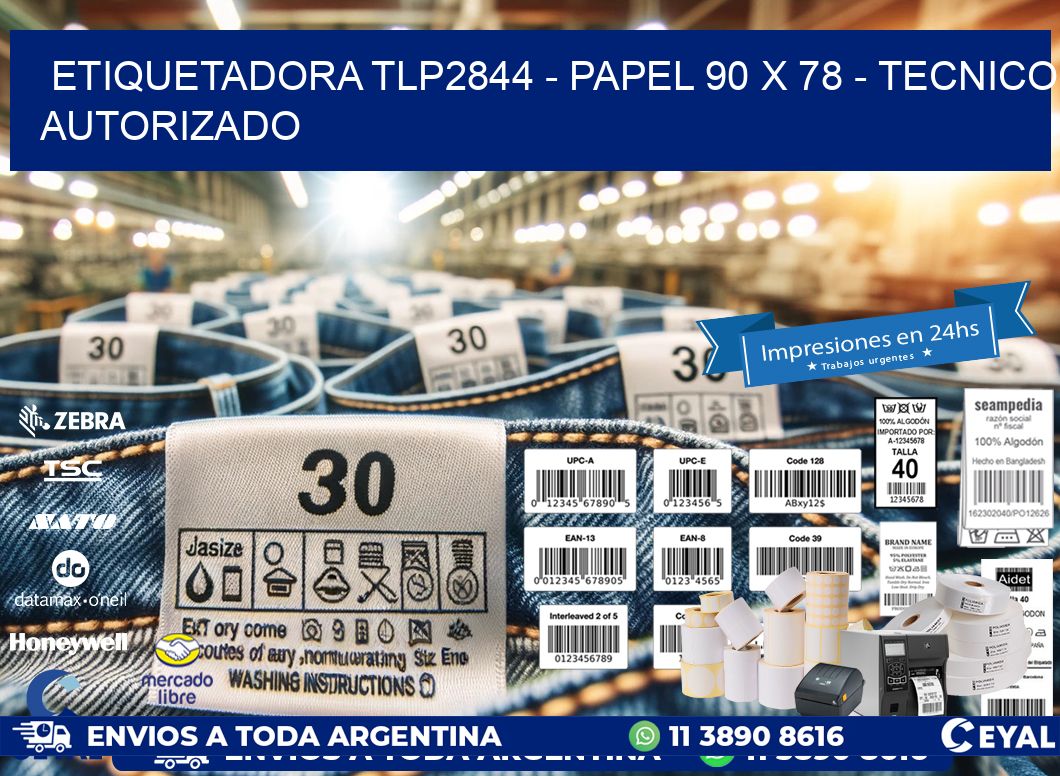 ETIQUETADORA TLP2844 - PAPEL 90 x 78 - TECNICO AUTORIZADO