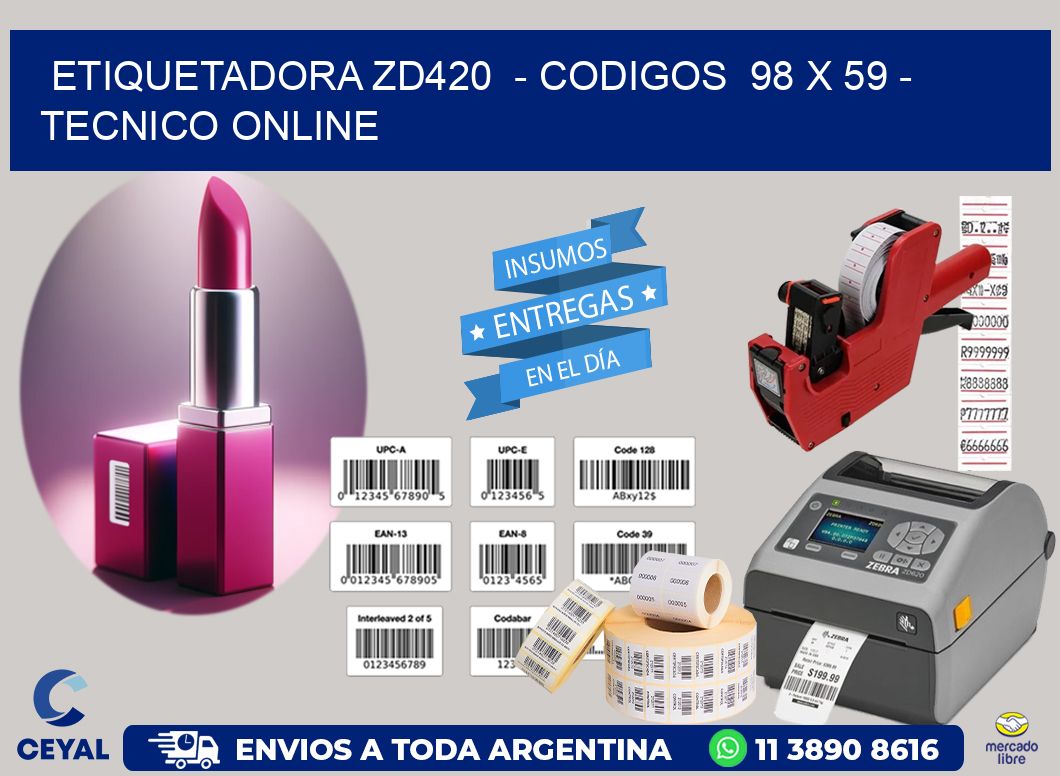 ETIQUETADORA ZD420  - CODIGOS  98 x 59 - TECNICO ONLINE