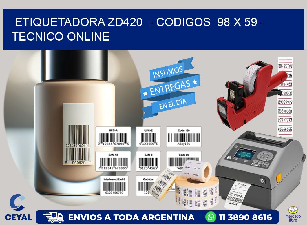 ETIQUETADORA ZD420  - CODIGOS  98 x 59 - TECNICO ONLINE