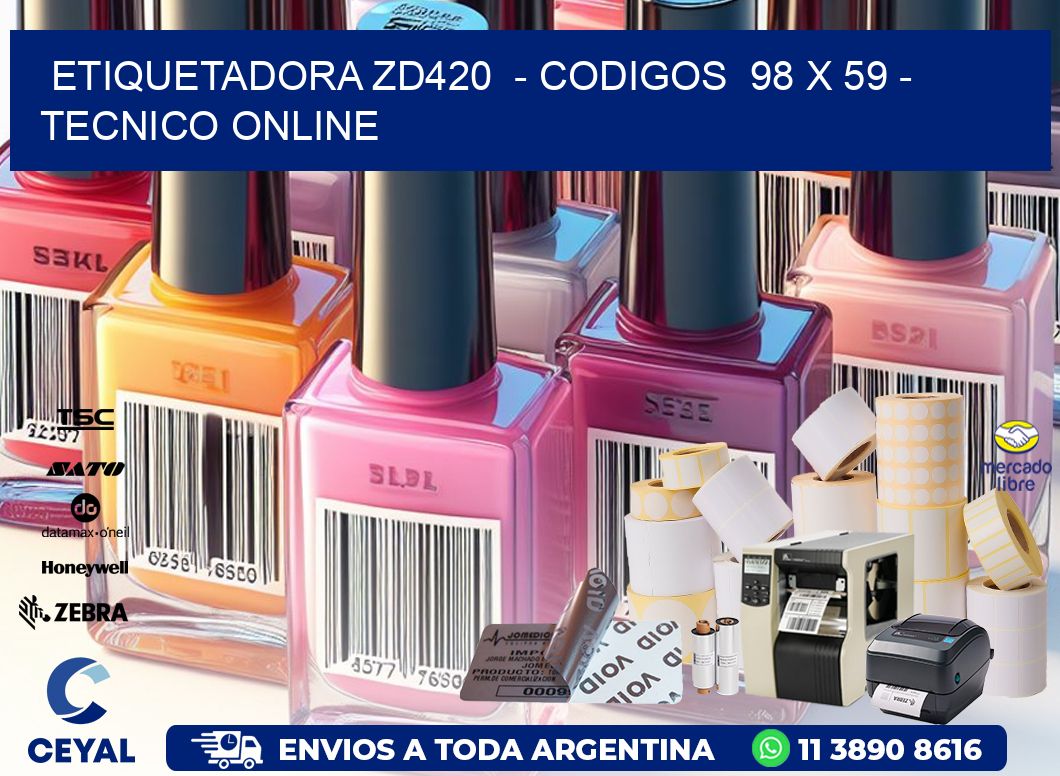 ETIQUETADORA ZD420  - CODIGOS  98 x 59 - TECNICO ONLINE