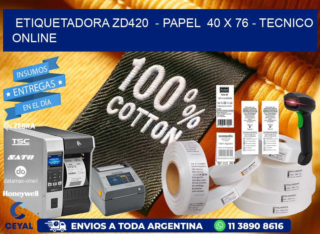 ETIQUETADORA ZD420  – PAPEL  40 x 76 – TECNICO ONLINE