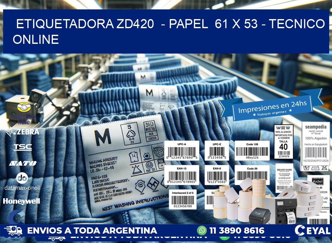 ETIQUETADORA ZD420  – PAPEL  61 x 53 – TECNICO ONLINE