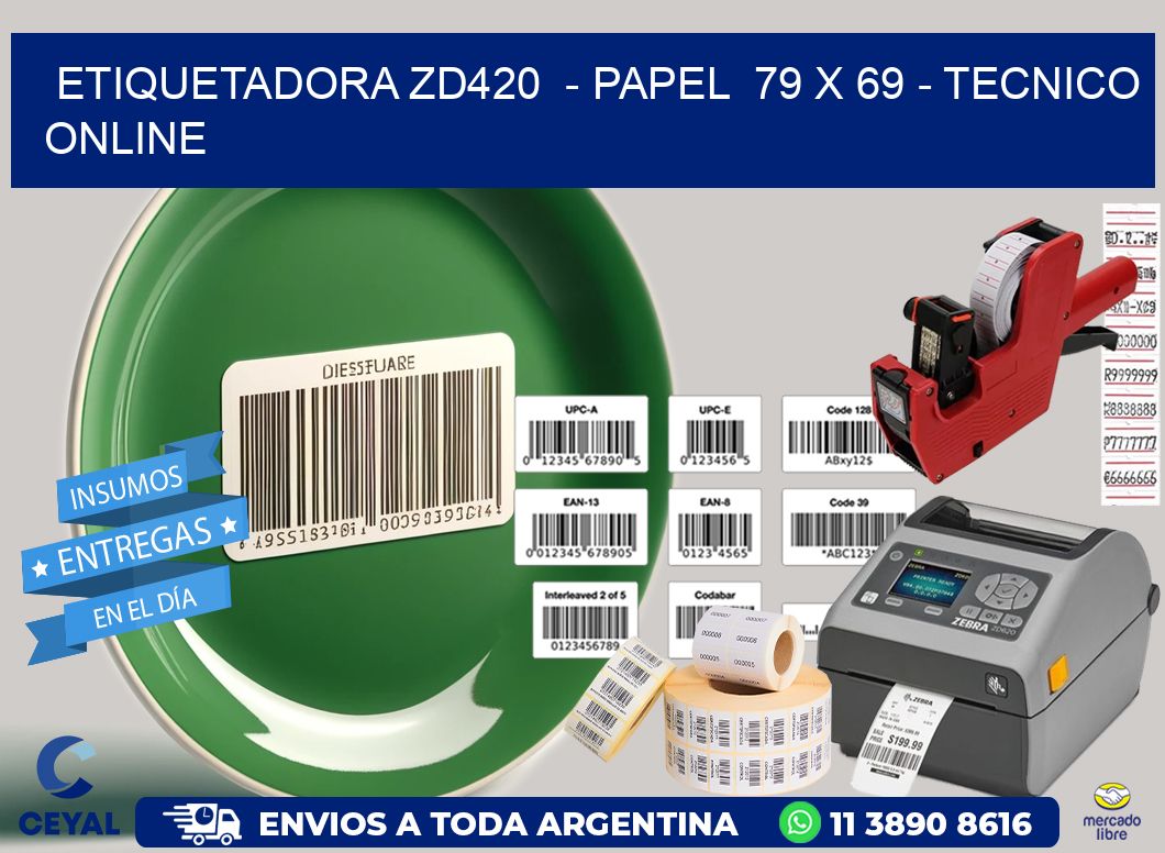 ETIQUETADORA ZD420 - PAPEL 79 x 69 - TECNICO ONLINE