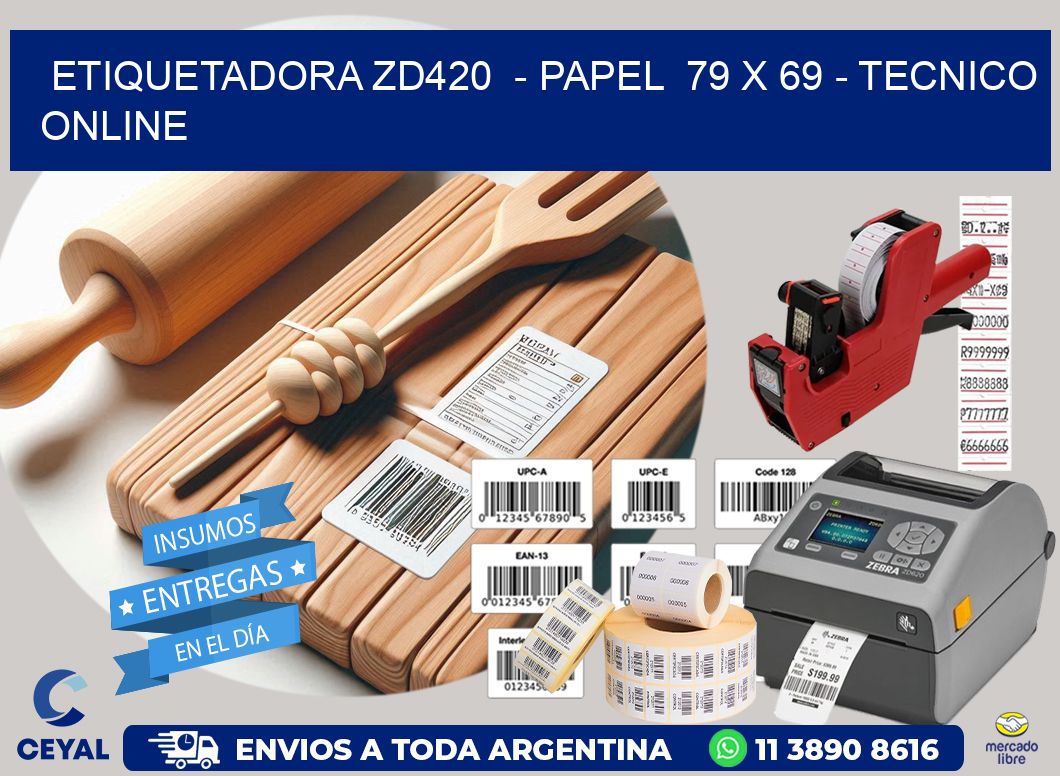ETIQUETADORA ZD420 - PAPEL 79 x 69 - TECNICO ONLINE