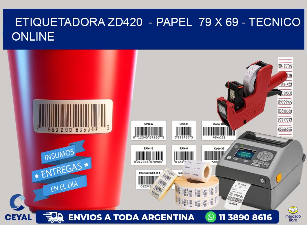 ETIQUETADORA ZD420  – PAPEL  79 x 69 – TECNICO ONLINE