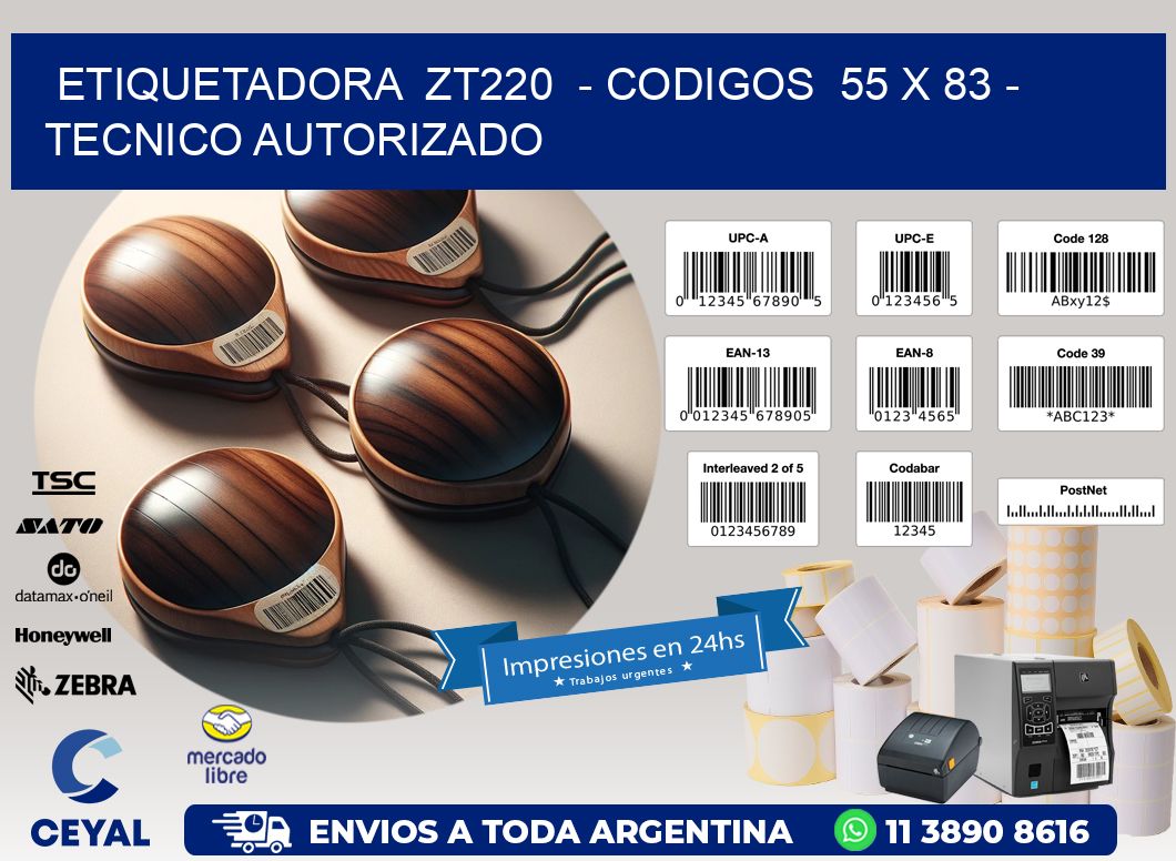 ETIQUETADORA  ZT220  - CODIGOS  55 x 83 - TECNICO AUTORIZADO