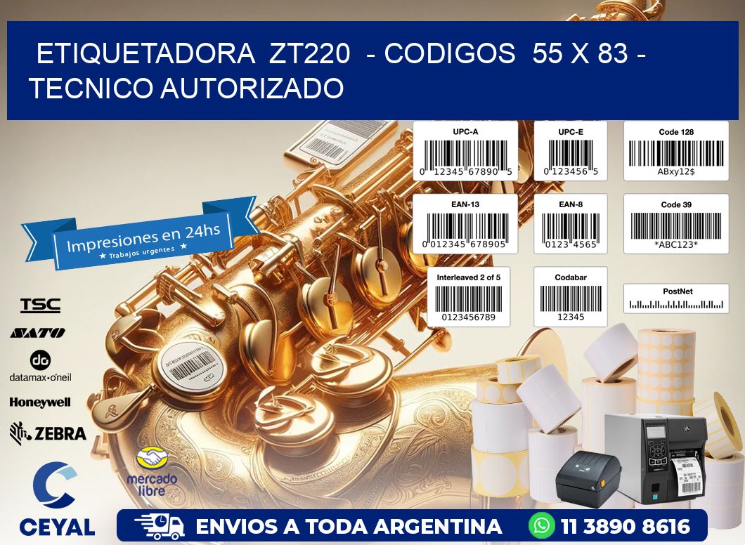 ETIQUETADORA  ZT220  - CODIGOS  55 x 83 - TECNICO AUTORIZADO