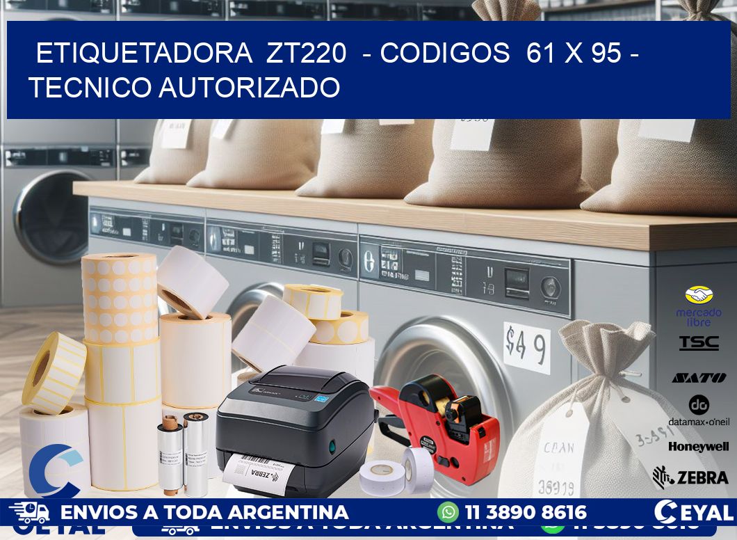 ETIQUETADORA  ZT220  - CODIGOS  61 x 95 - TECNICO AUTORIZADO