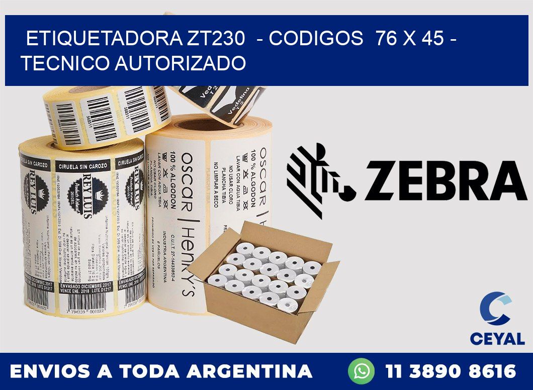 ETIQUETADORA ZT230  - CODIGOS  76 x 45 - TECNICO AUTORIZADO