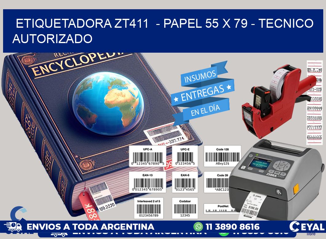 ETIQUETADORA ZT411 - PAPEL 55 x 79 - TECNICO AUTORIZADO