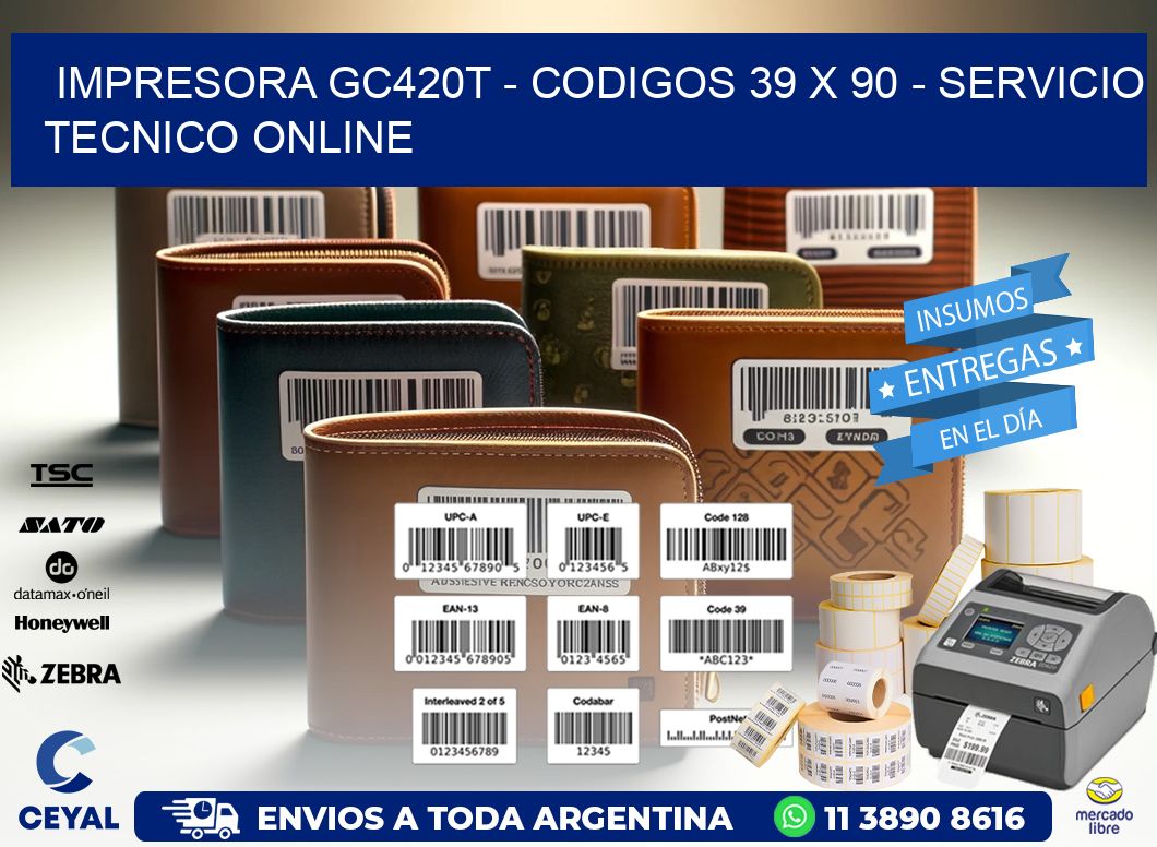 IMPRESORA GC420T - CODIGOS 39 x 90 - SERVICIO TECNICO ONLINE