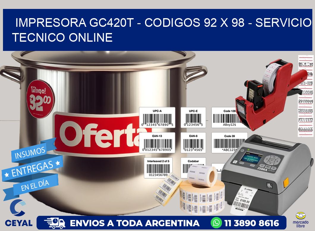 IMPRESORA GC420T - CODIGOS 92 x 98 - SERVICIO TECNICO ONLINE