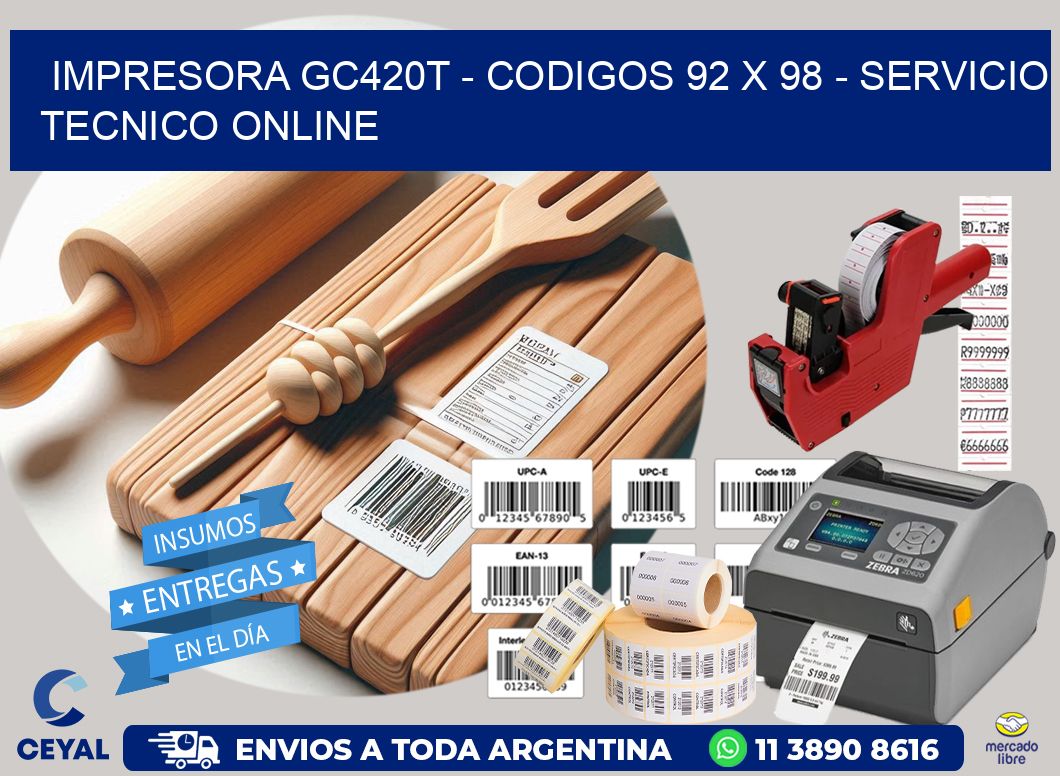 IMPRESORA GC420T - CODIGOS 92 x 98 - SERVICIO TECNICO ONLINE