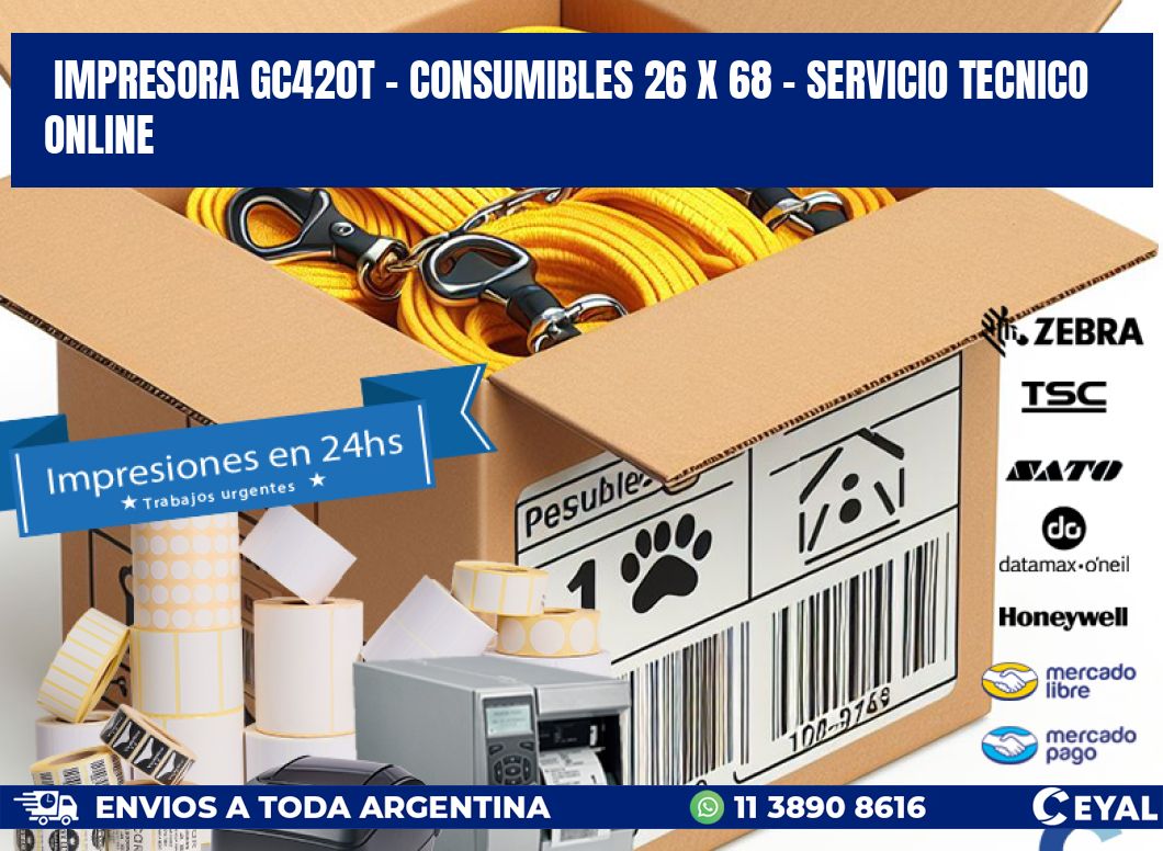 IMPRESORA GC420T - CONSUMIBLES 26 x 68 - SERVICIO TECNICO ONLINE