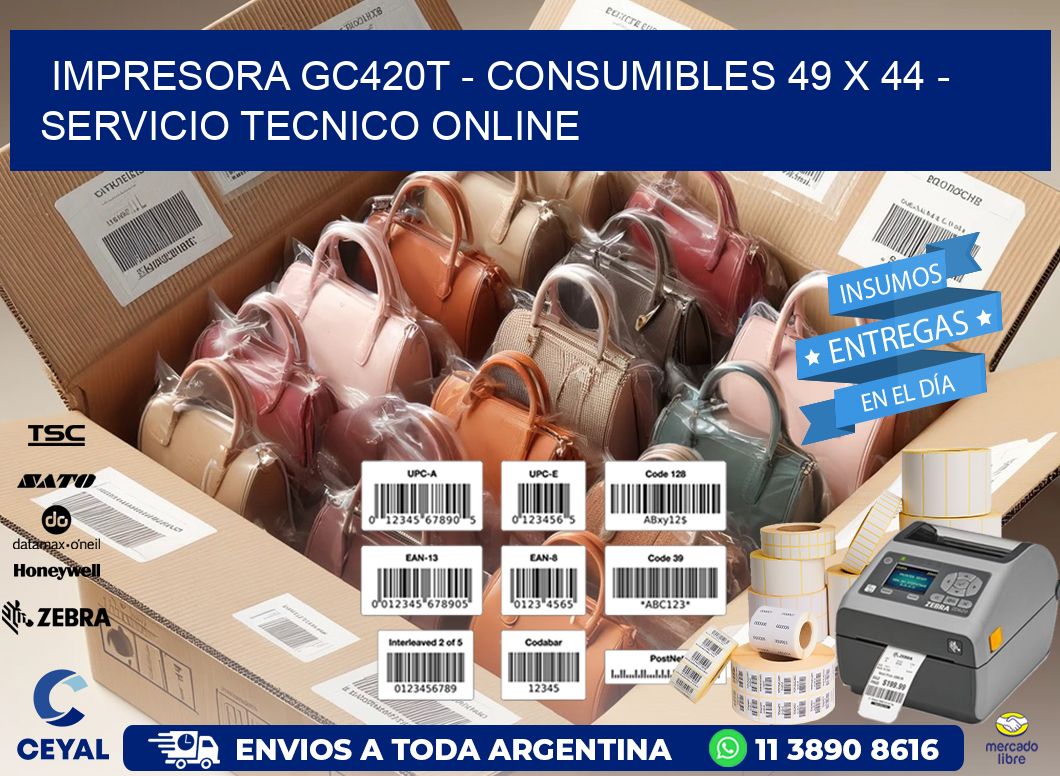 IMPRESORA GC420T - CONSUMIBLES 49 x 44 - SERVICIO TECNICO ONLINE