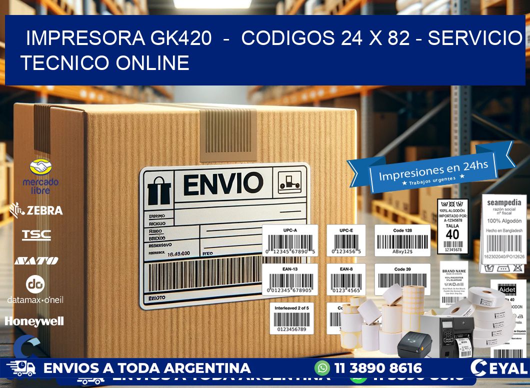 IMPRESORA GK420 - CODIGOS 24 x 82 - SERVICIO TECNICO ONLINE