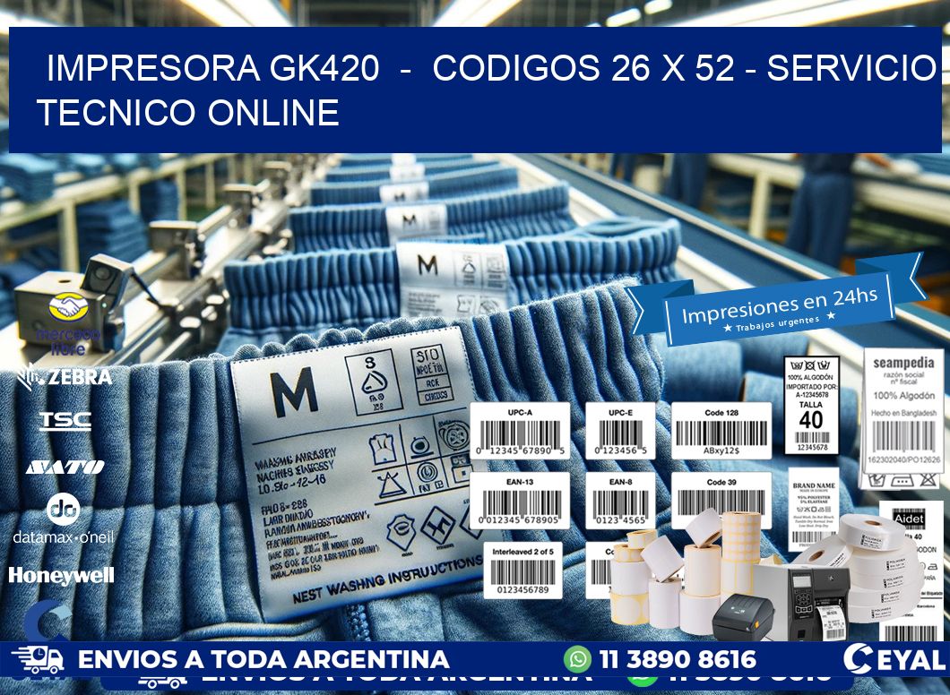 IMPRESORA GK420  -  CODIGOS 26 x 52 - SERVICIO TECNICO ONLINE