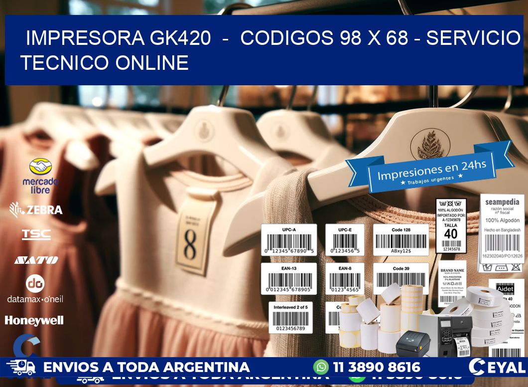 IMPRESORA GK420 - CODIGOS 98 x 68 - SERVICIO TECNICO ONLINE