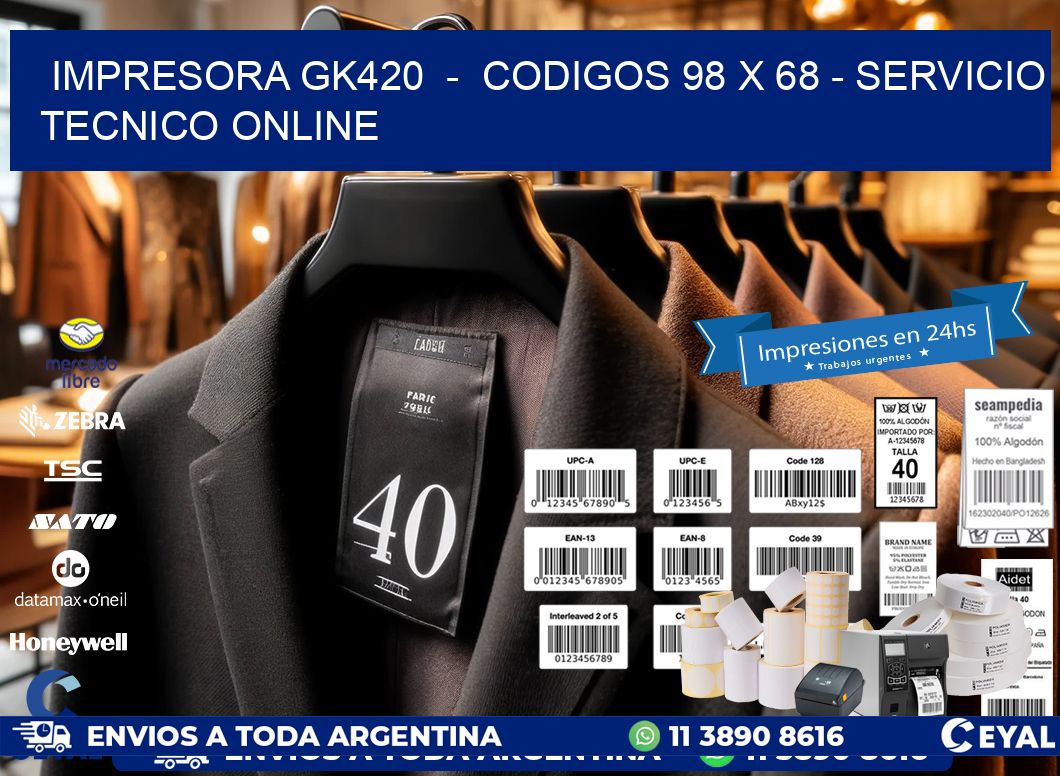IMPRESORA GK420 - CODIGOS 98 x 68 - SERVICIO TECNICO ONLINE