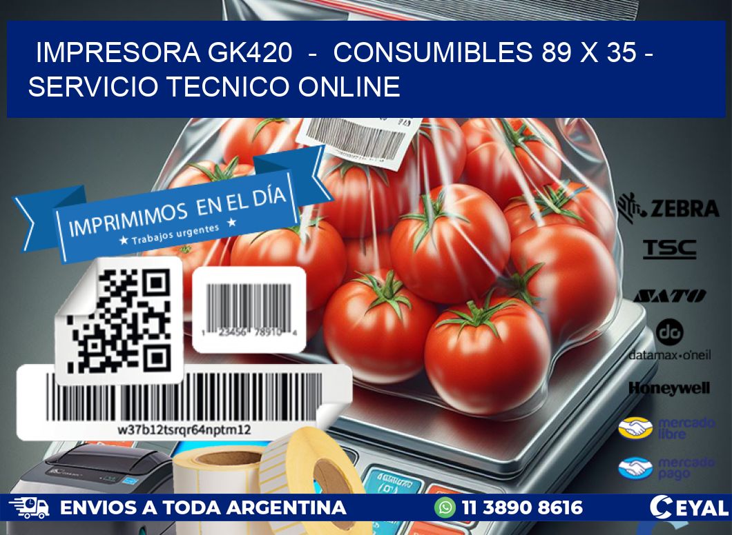 IMPRESORA GK420  –  CONSUMIBLES 89 x 35 – SERVICIO TECNICO ONLINE