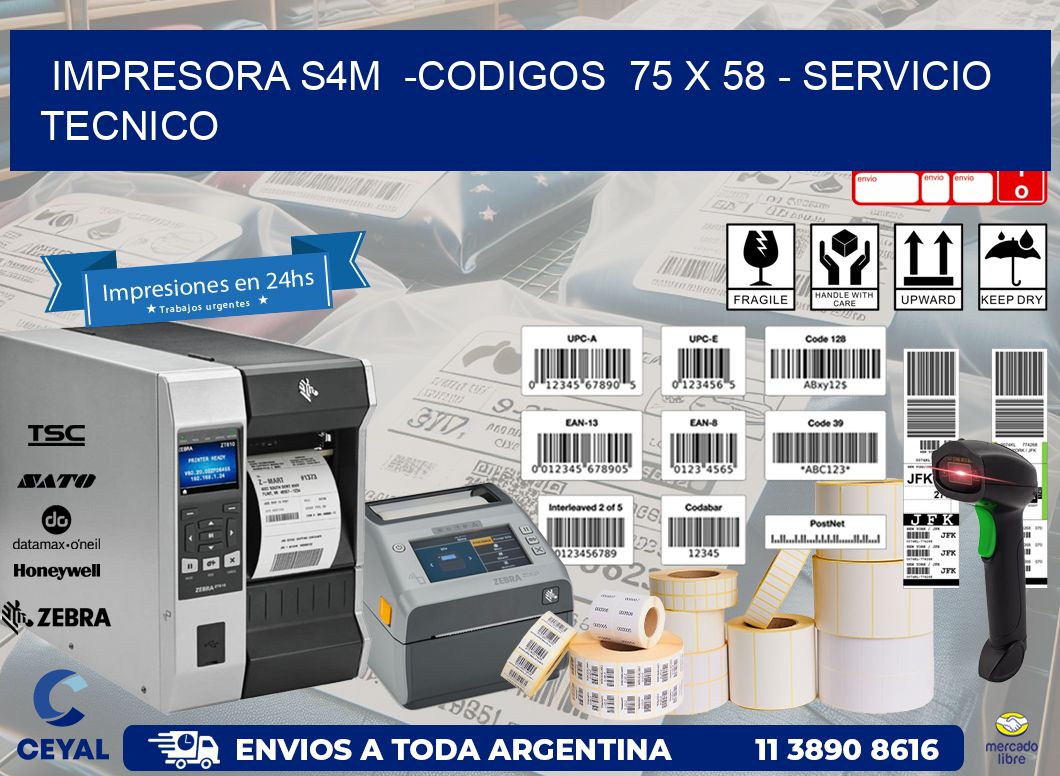 IMPRESORA S4M -CODIGOS 75 x 58 - SERVICIO TECNICO