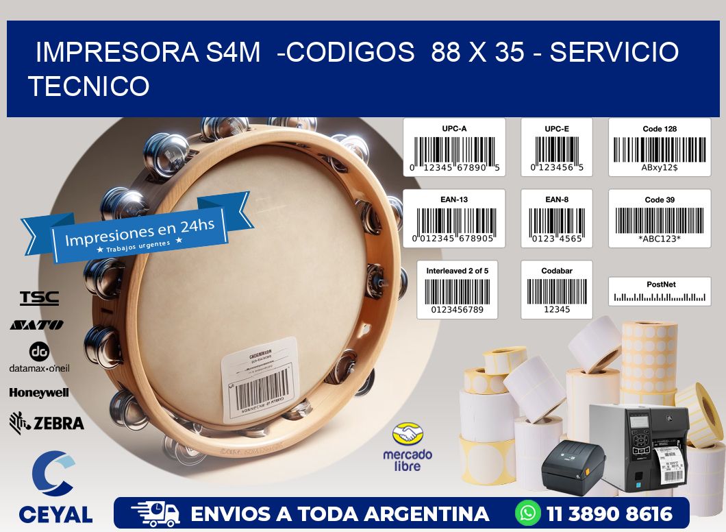IMPRESORA S4M  -CODIGOS  88 x 35 - SERVICIO TECNICO