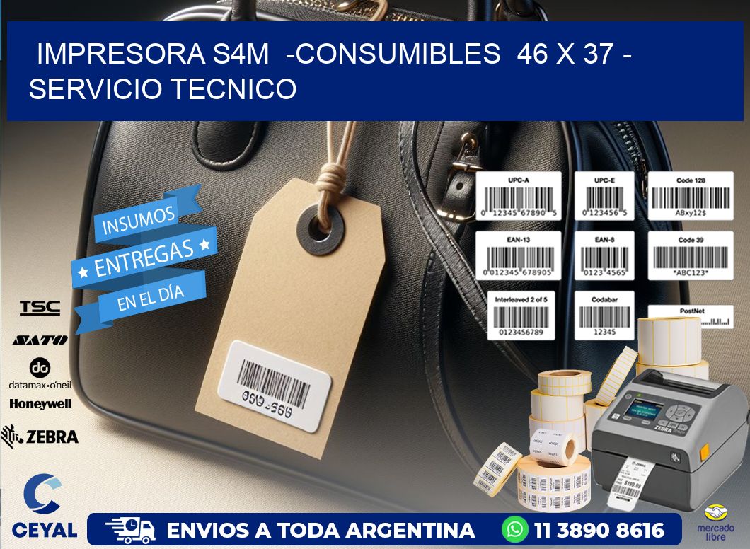 IMPRESORA S4M -CONSUMIBLES 46 x 37 - SERVICIO TECNICO