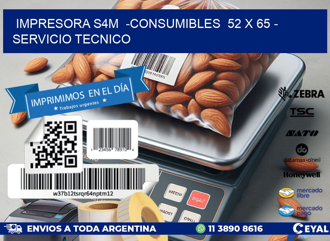 IMPRESORA S4M  -CONSUMIBLES  52 x 65 – SERVICIO TECNICO