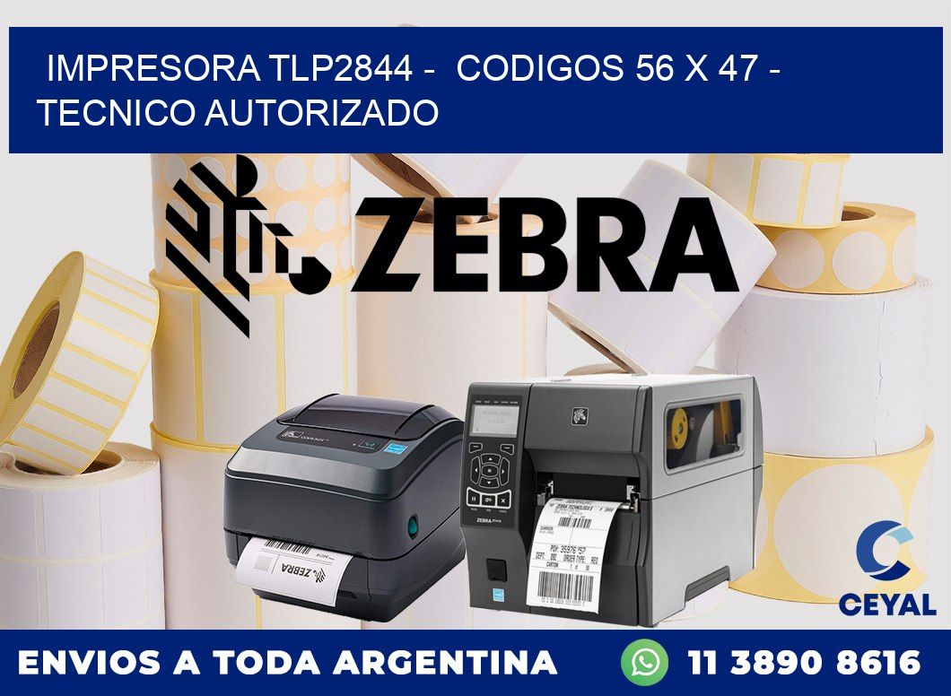 IMPRESORA TLP2844 -  CODIGOS 56 x 47 - TECNICO AUTORIZADO