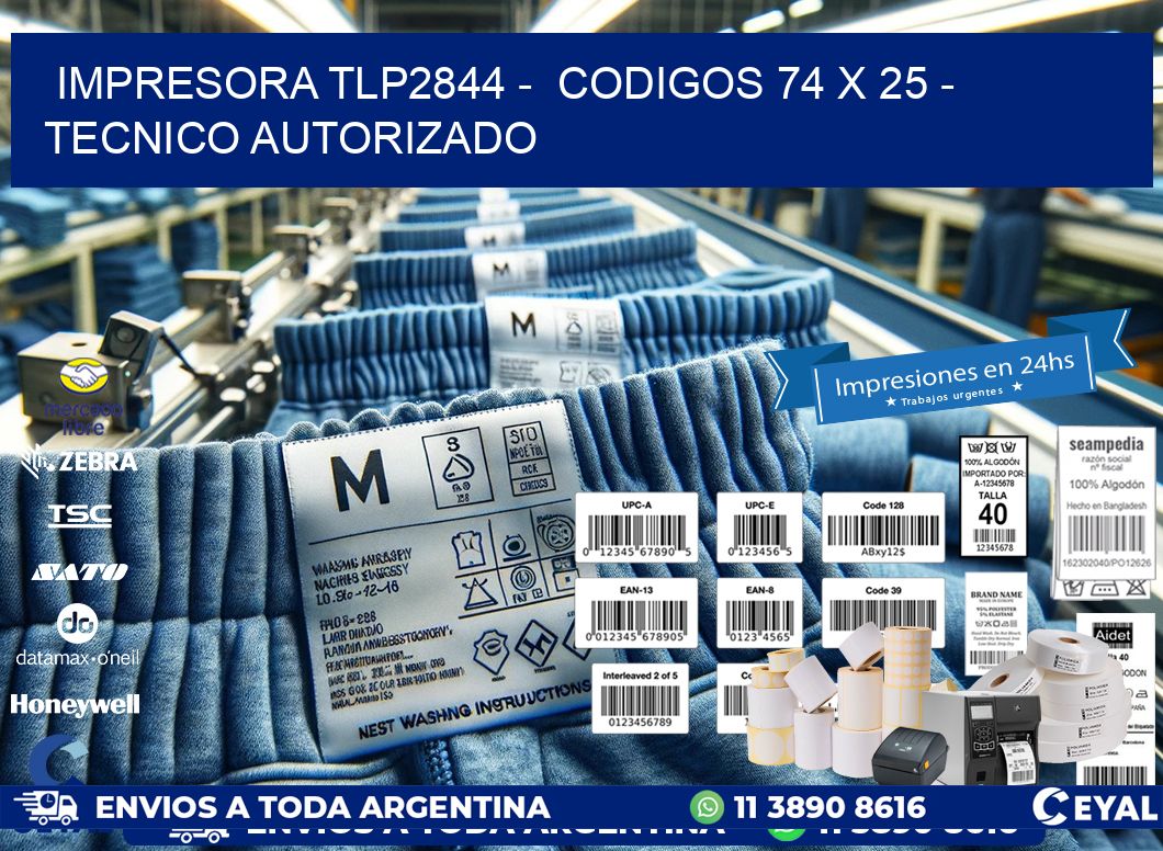 IMPRESORA TLP2844 - CODIGOS 74 x 25 - TECNICO AUTORIZADO
