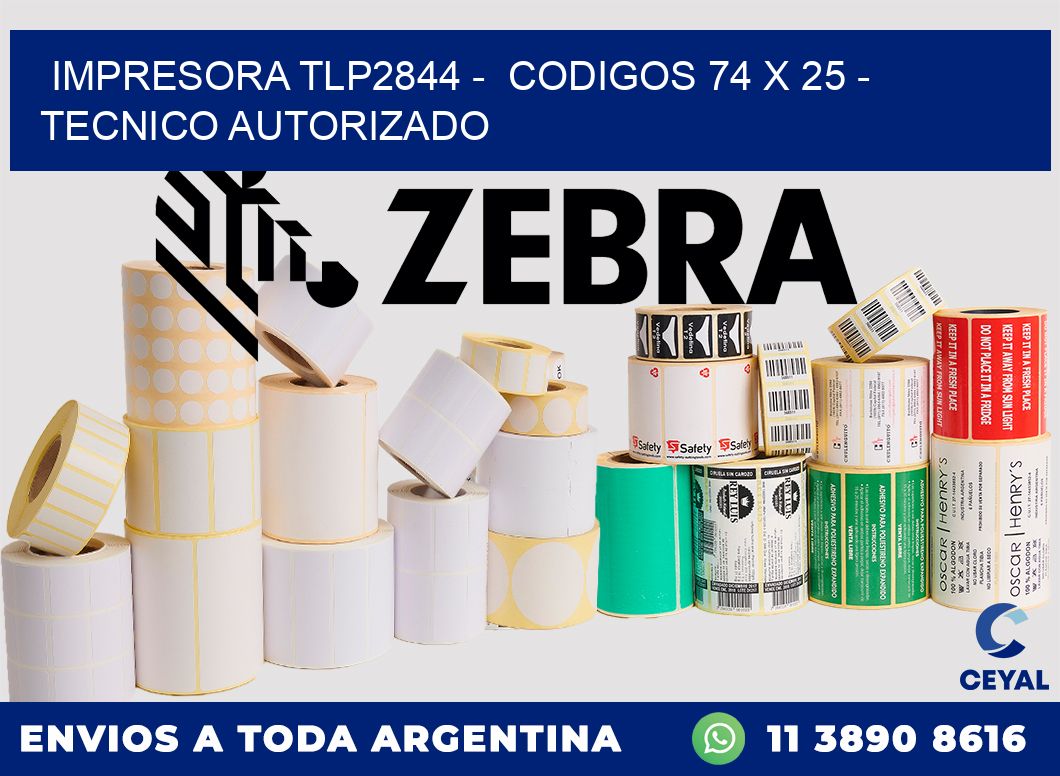 IMPRESORA TLP2844 - CODIGOS 74 x 25 - TECNICO AUTORIZADO