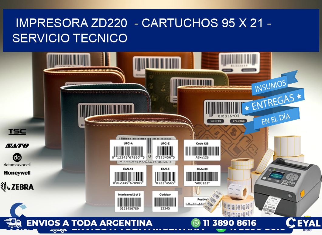 IMPRESORA ZD220 - CARTUCHOS 95 x 21 - SERVICIO TECNICO