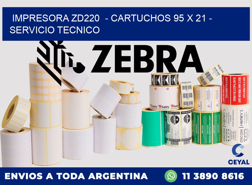 IMPRESORA ZD220 - CARTUCHOS 95 x 21 - SERVICIO TECNICO