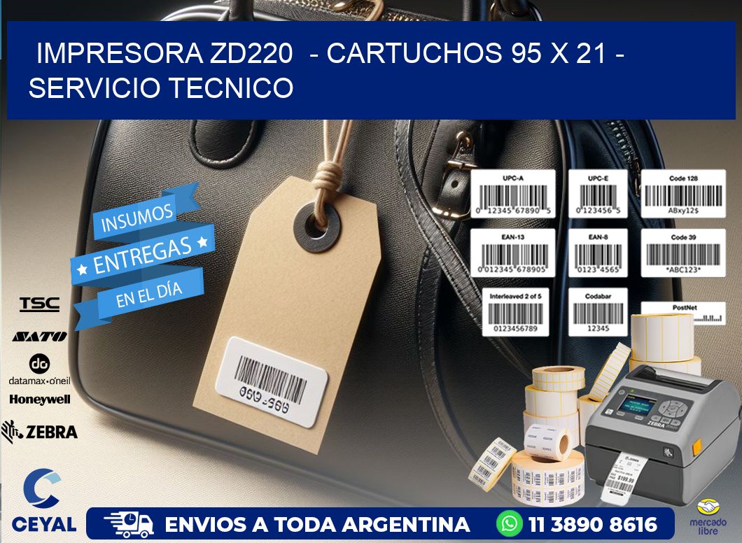 IMPRESORA ZD220  – CARTUCHOS 95 x 21 – SERVICIO TECNICO
