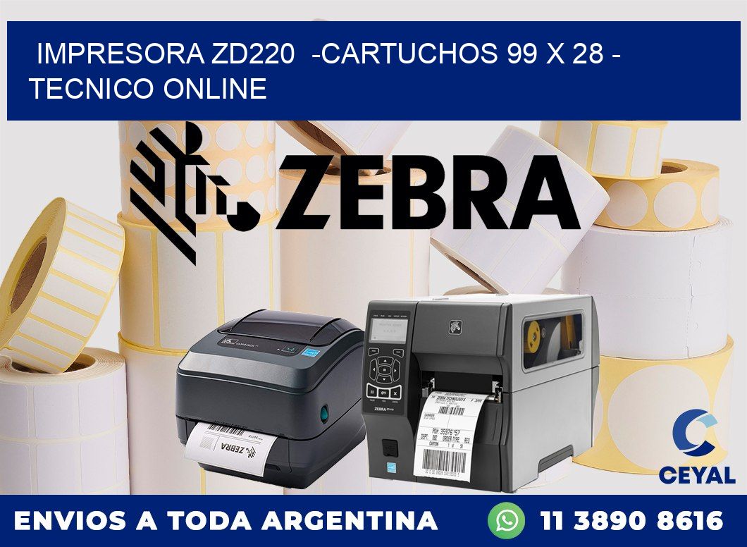 IMPRESORA ZD220 -CARTUCHOS 99 x 28 - TECNICO ONLINE