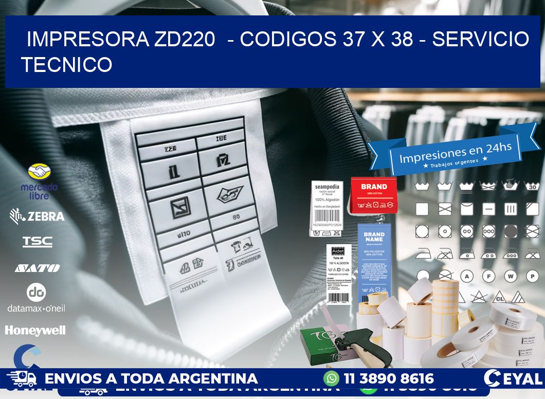 IMPRESORA ZD220 - CODIGOS 37 x 38 - SERVICIO TECNICO