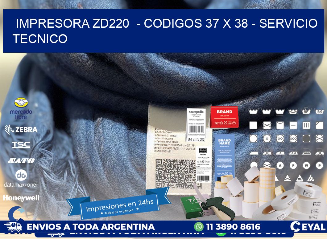 IMPRESORA ZD220 - CODIGOS 37 x 38 - SERVICIO TECNICO