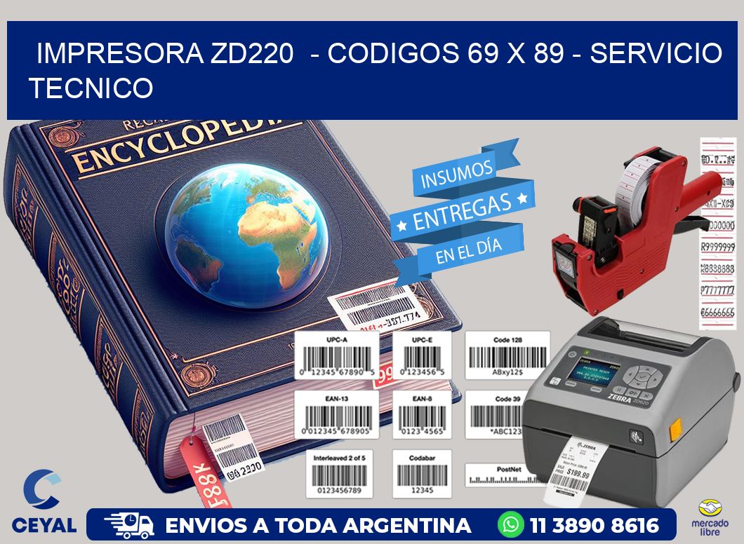 IMPRESORA ZD220  - CODIGOS 69 x 89 - SERVICIO TECNICO