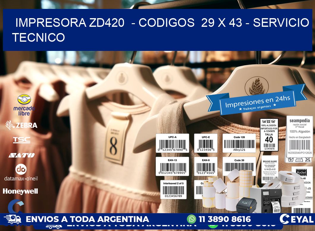 IMPRESORA ZD420  – CODIGOS  29 x 43 – SERVICIO TECNICO