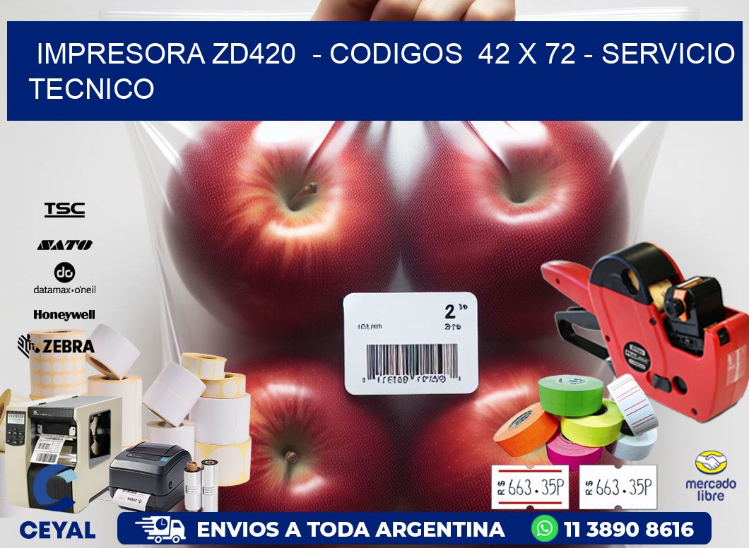 IMPRESORA ZD420 - CODIGOS 42 x 72 - SERVICIO TECNICO