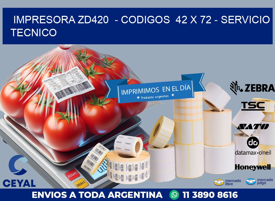 IMPRESORA ZD420  – CODIGOS  42 x 72 – SERVICIO TECNICO