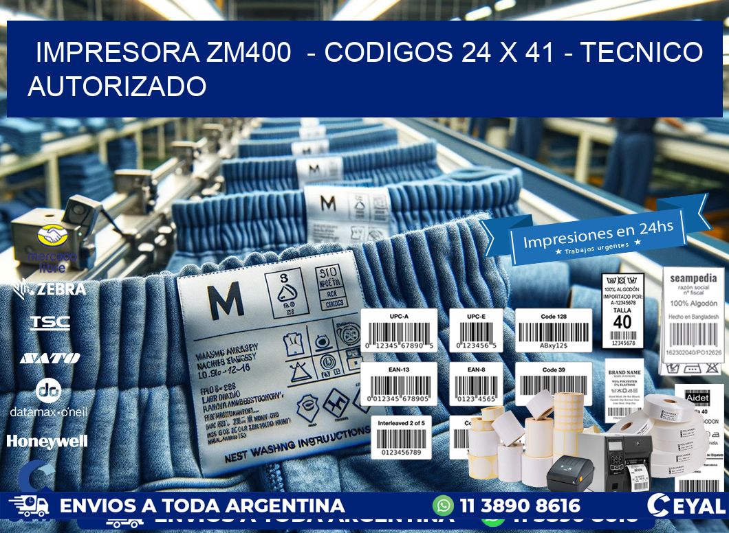 IMPRESORA ZM400 - CODIGOS 24 x 41 - TECNICO AUTORIZADO